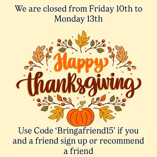 Happy Thanksgiving - we are closed Friday 10th to Monday 13th Oct, Fall sessions are pro-rated and we will be opening our Winter registrations on October 15th for returning students.
