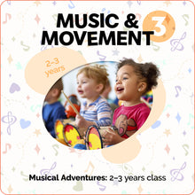 Load image into Gallery viewer, 3. Spring 2025 Apr to Mar - Music &amp; Movement -  2-3yrs w/ parent
